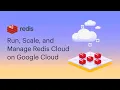 How to Get the Most Out of Redis Cloud on Google Cloud