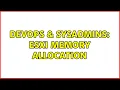 DevOps SysAdmins ESXi memory allocation