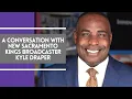 A Conversation with New Sacramento Kings Broadcaster Kyle Draper