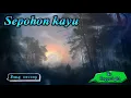Download Lagu Sepohon Kayu || Lagu Islami No Copyright II #laguviral #laguislami