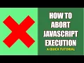 Ways To Abort Javascript