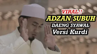 daeng syawal adzan kurdi viral suara tinggi versi adzan subuh viral di tiktok special 100k