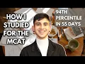 How I scored a 94th percentile on my MCAT in 2 months study schedule free resources and more
