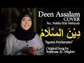 Download Lagu Deen Assalam - Sulaiman Al Mughni (Voc. Cover by. Nabilla)