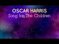 Lagu OSCAR HARRIS - Song for The Children