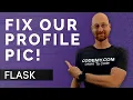 Fix And Show Profile Picture - Flask Fridays