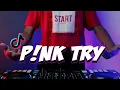Download Lagu DJ PINK - TRY | TIK TOK VIRAL TERBARU 2021 ( JACK REMIX )