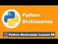 Python Dictionaries Python Bootcamp Lesson 06