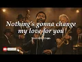 Lagu Nothing's Gonna Change My Love For You (Soul-Jazz Cover)