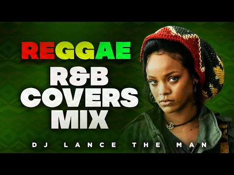 Download MP3 BEST OF REGGAE MIX 2021| R&B REGGAE COVERS MIX 2021 | LOVERS ROCK #REGGAE MIX  - @DJLANCETHEMAN