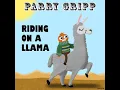 Riding on a Llama - Parry Gripp