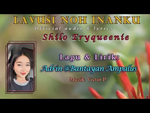 Download MP3 LAVUSI NOH INANKU~ Official Audio \u0026 Lyrics~ Shilo Eryqueenie