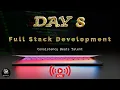 Day 8 of Full Stack Development Series Coding Livestream