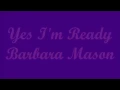 Yes I'm Ready - Barbara Mason (Lyrics)