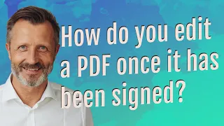 How do you edit a PDF once it has been signed