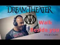 Download Lagu Dream Theater - Walk Beside you ( Vocal cover ) by: Rildevar Silva