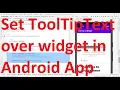 How to set ToolTipText over any widget s view example WebView TextView of your Android app