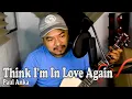 Download Lagu Think I'm In Love Again | Paul Anka (Mark Unplugged cover)