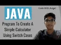 Program To Create A Simple Calculator Using Switch Cases Java Tutorial