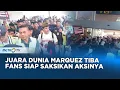 Download Lagu Marquez Disambut Ratusan Fans di Lombok, Fans Optimis Melihatnya Naik Podium