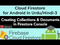 Firestore for Android-3 Creating Collections and Documents in Firestore Console Adding Depend