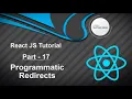 React JS Tutorial - Programmatic Redirects