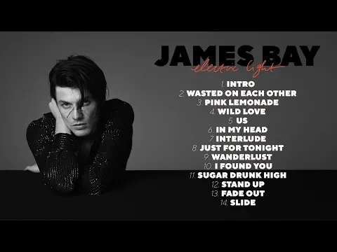 Download MP3 James Bay - Electric Light (Official Album Sampler)