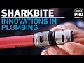 SharkBite Innovations in Plumbing Technology Lowe s Pro