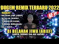 Download Lagu DUGEM BELAHAN JIWA ARIEF HANYA DIRIMU DALAM HATIKU X DUGEM SETIALAH PADAKU DUGEM REMIX TERBARU 2022