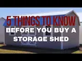 5 Things You NEED to Know Before You Buy A Storage Shed