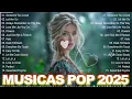 Musicas Internacionais Mais Tocadas 2025 💗Top 100 Acustico Músicas Internacionais Pop💗Top Hit #6
