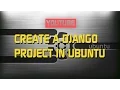 HOW TO START DJANGO PROJECT IN UBUNTU PYTHON ADMIN