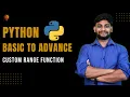 Custom Range Function Python Beginner to Advance Python Tutorial