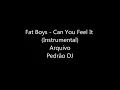Fat Boys - Can You Feel It (Instrumental)