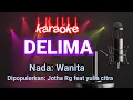 Download Lagu DELIMA- Karaoke Nada Wanita || Jotha Rg feat Yulia citra