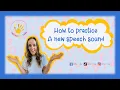 How To Practice A New Speech Sound - At Home Speech Therapy