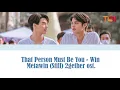 Download Lagu Win Metawin - That Person Must Be You (คนนั้นต้องเป็นเธอ) Still 2gether ost.