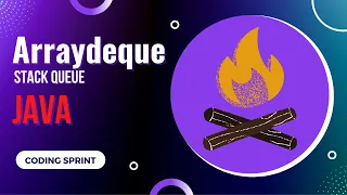 ArrayDeque Doubly ended queue Mix of Stack and Queue Java
