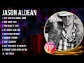Jason Aldean Greatest Hits Full Album 2024 Jason Aldean Best Songs Playlist 2024