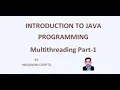 Introduction to Java programming Multithreading Part-1