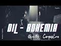 Lagu Dil - BOHEMIA (Cover by CampusEmo) - Music Video