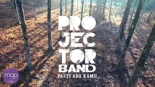 Download Projector Band - Pasti Ada Kamu (Official Music Video) MP3