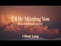 [1시간 / 반복재생] P. Diddy - I'll Be Missing You (feat. Faith Evans, 112)