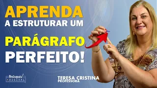 Aprenda a Estruturar um Parágrafo Perfeito.
