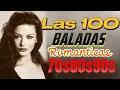 Lagu LAS 100 CANCIONES ROMANTICAS INMORTALES 70s 80s Baladas -Viejitas Pero Bonitas Romanticas En Español