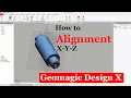 Getting Started with Geomagic Design X X Y Z Alignment