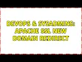 DevOps SysAdmins Apache SSL New Domain Redirect 3 Solutions