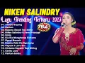 Lagu Kumpulan Lagu Niken Salindry Terbaru 2023 | Lagu Trending : ALOLOLO SAYANG