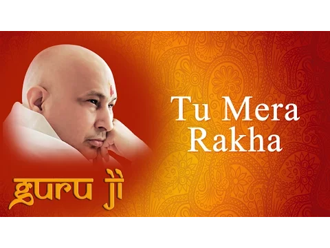 Download MP3 Tu Mera Rakha || Guruji Bhajans || Guruji World of Blessings