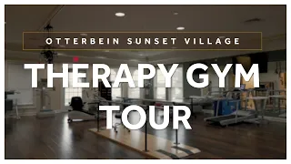 Tour Otterbein Sunset Village s Full Rehabilitation Therapy Gym